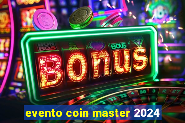 evento coin master 2024